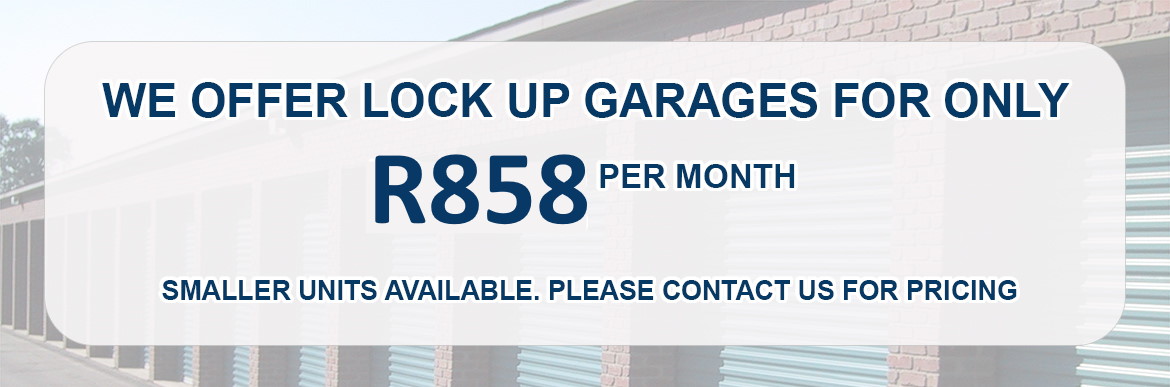 We offer lock up garages for only R858 per month